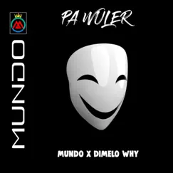 PA WUELER (feat. Dimelo Why) - Single by Mundo album reviews, ratings, credits