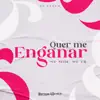 Quer Me Enganar - Single album lyrics, reviews, download