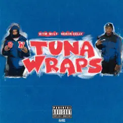 Tuna Wraps (feat. WTM Milt) - Single by Heron Celly album reviews, ratings, credits