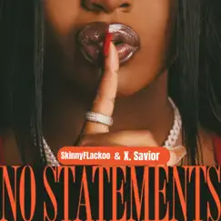 No Statements (feat. X. Savior) Song Lyrics