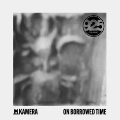 On Borrowed Time - Single by Kamera album reviews, ratings, credits