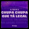 Chupa Chupa Que Tá Legal - Single album lyrics, reviews, download