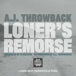 Loner's Remorse - Single by A.J. Throwback album reviews, ratings, credits