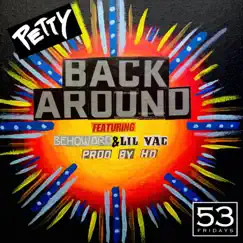 Back Around (feat. BeHoward & Lil Vac) - Single by Petty album reviews, ratings, credits