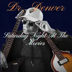 Saturday Night At the Movies - Single by Dr. Denver album reviews, ratings, credits