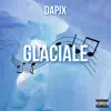 Glaciale album lyrics, reviews, download