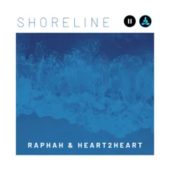 Shoreline - Single by Raphah & Heart 2 Heart Relaxing Music album reviews, ratings, credits