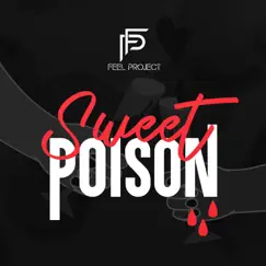 Sweet Poison - Single by Feel Project album reviews, ratings, credits