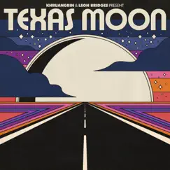 Texas Moon - EP by Khruangbin & Leon Bridges album reviews, ratings, credits