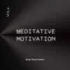 Meditative Motivation 4 - Single album lyrics, reviews, download
