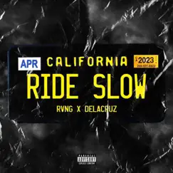 Ride slow (feat. Delacruz) - Single by Rvng album reviews, ratings, credits