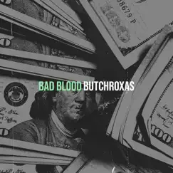 Bad Blood - Single by Butch Roxas album reviews, ratings, credits