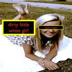 Dirty Little White Girl Song Lyrics