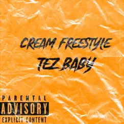 C.R.E.A.M (Freestyle) - Single by Tez Baby album reviews, ratings, credits