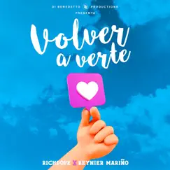 Volver a Verte - Single by Richdope & Reynier Mariño album reviews, ratings, credits