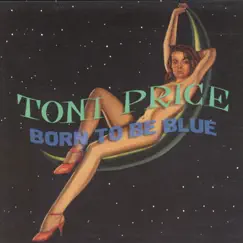 Born to Be Blue by Toni Price album reviews, ratings, credits