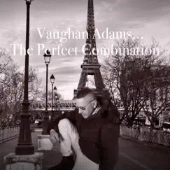 The Perfect Combination - Single by Vaughan Adams album reviews, ratings, credits