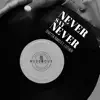 Never Say Never - Single album lyrics, reviews, download