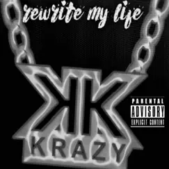 Re-Write My Life by KRAZY-K album reviews, ratings, credits