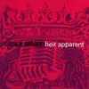 The Heir Apparent - EP album lyrics, reviews, download