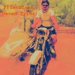 FriendZone - Single by Deven Tyler album reviews, ratings, credits