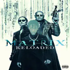 Matrix Reloaded - Single by JayGoldz album reviews, ratings, credits