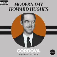 Modern Day Howard Hughes (feat. Lil Gotit) - Single by Cordova album reviews, ratings, credits