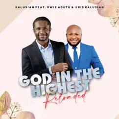 God in the Highest (Reloaded) (feat. Owie Abutu & Iiris Kalusian) - Single by Kalusian album reviews, ratings, credits