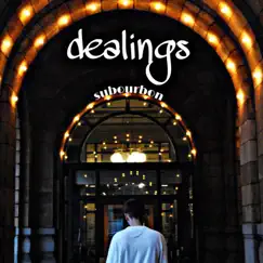 Dealings - Single by Subourbon album reviews, ratings, credits