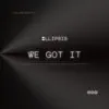 We Got It (feat. J.R.D., RZMY, TreyDee, Highupseer, TheKidGhost & DTrot the Pilot) - Single album lyrics, reviews, download