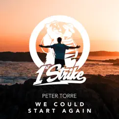 We Could Start Again - Single by Peter Torre album reviews, ratings, credits
