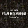We Are the Champions (Acoustic) - Single album lyrics, reviews, download