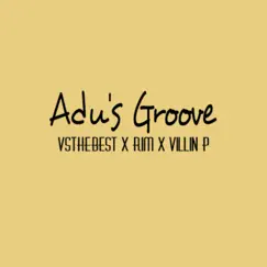 Adu's Groove (feat. Rim & Villin P) Song Lyrics