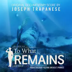 To What Remains (Original Documentary Score) by Joseph Trapanese album reviews, ratings, credits