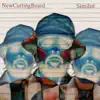 NewCuttingBoard - Single album lyrics, reviews, download