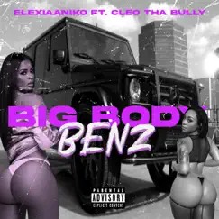 Big Body Benz (feat. Cleo Tha Bully) Song Lyrics