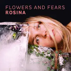 Flowers and Fears - EP by Rosina album reviews, ratings, credits