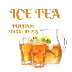 Ice Tea - Single by Pulham & Maxxi Beats album reviews, ratings, credits