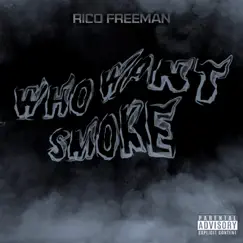 Who Want Smoke - Single by Rico Freeman album reviews, ratings, credits