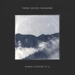 Piano Covers Pt. 2 by Three Good Reasons album reviews, ratings, credits