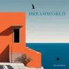 Dreamworld - EP album lyrics, reviews, download