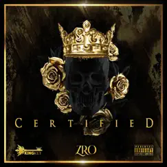 Certified (feat. Z-Ro) Song Lyrics