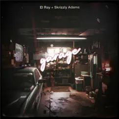 Garage - Single by El Ray & Skrizzly Adams album reviews, ratings, credits