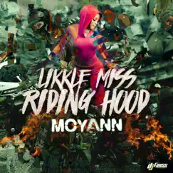 Likkle Miss Riding Hood - Single by Moyann album reviews, ratings, credits