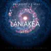 LANIAKEA - Single album lyrics, reviews, download