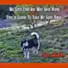 We Gotta Find Our Way Back Home They're Comin to Take My Guns Away album lyrics, reviews, download