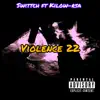 Violence 22 (feat. Kilow-rsa) - Single album lyrics, reviews, download