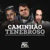 Caminhão Tenebroso (feat. Mc Bné, DJ MT7 & DJ CBO ORIGINAL) - Single album lyrics, reviews, download