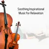 Soothing Inspirational Music for Relaxation album lyrics, reviews, download