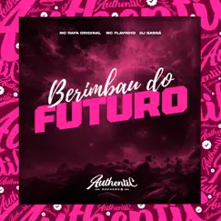 Berimbau do Futuro (feat. MC Rafa Original & MC Flavinho) - Single by DJ Sassá Original album reviews, ratings, credits